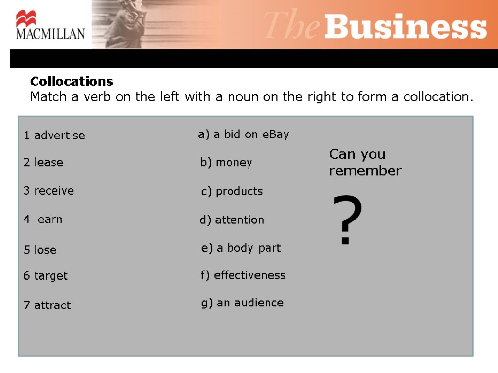 Collocations Match a verb on the left with a noun on the right to